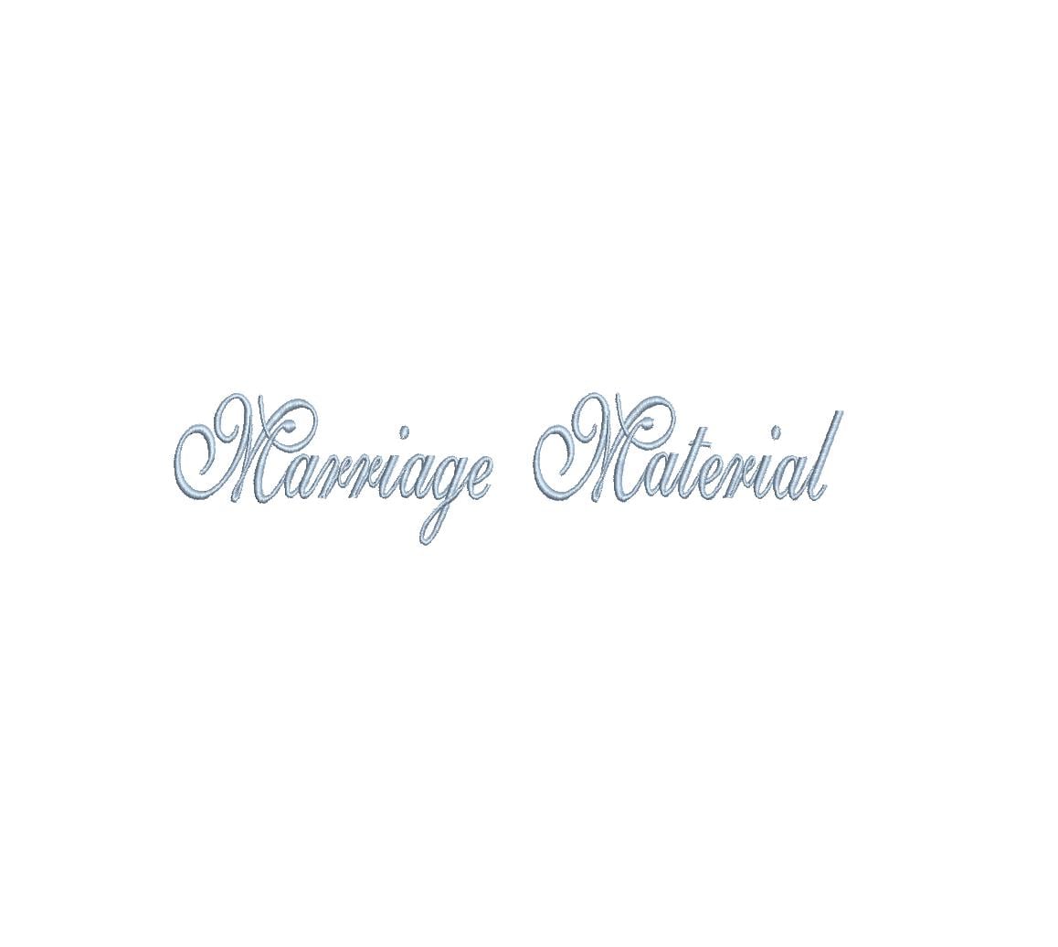 Marriage Material Script 7 Sizes PES DST JEF ++ Machine Embroidery Design Instant Download