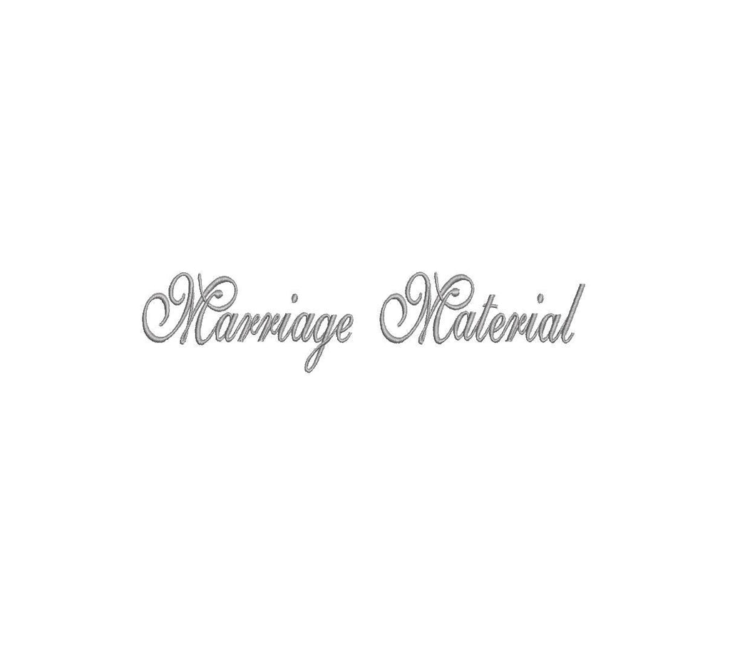 Marriage Material Script 7 Sizes PES DST JEF ++ Machine Embroidery Design Instant Download