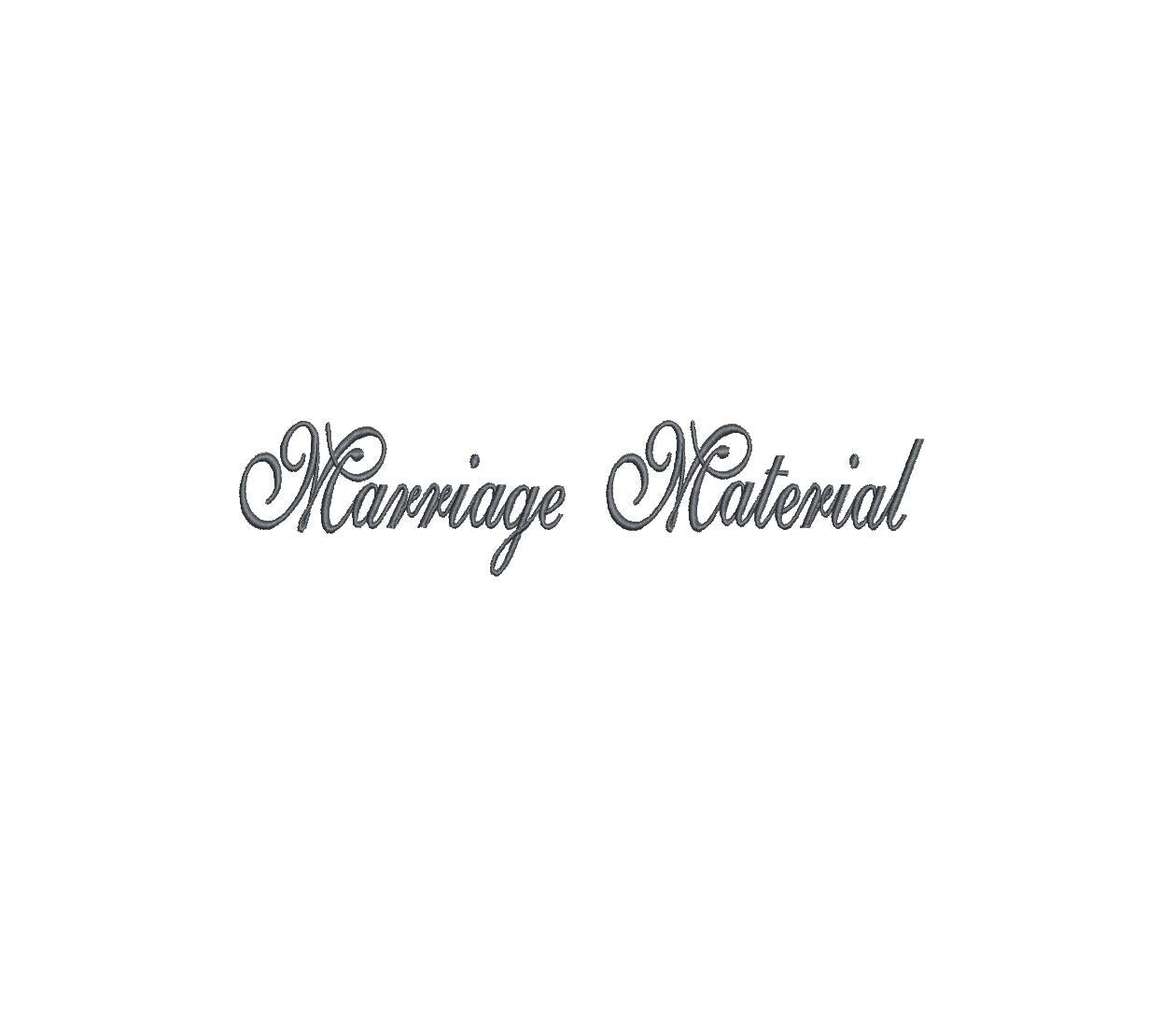 Marriage Material Script 7 Sizes PES DST JEF ++ Machine Embroidery Design Instant Download