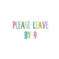 Please Leave By 9 script PES DST JEF ++ Machine Embroidery Design, 7 Sizes, Instant Download