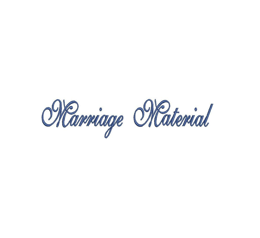 Marriage Material Script 7 Sizes PES DST JEF ++ Machine Embroidery Design Instant Download